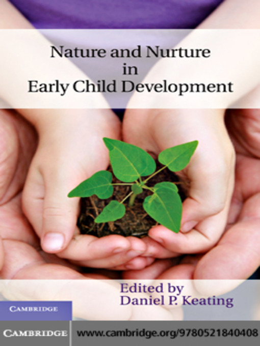 Title details for Nature and Nurture in Early Child Development by Daniel P. Keating - Available